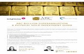 ABC BULLION SUPERANNUATION & PHYSICAL GOLD INVESTMENT … · 1. The benefits of including physical gold inside your superannuation 2. Gold in traditional superannuation funds 3. The