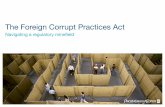 The Foreign Corrupt Practices Act - PwC · 2015-06-03 · The FCPA has two key elements. In practical terms, the two almost invariably go hand-in-hand. The FCPA outlaws both: 1. The