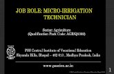JOB ROLE: MICRO-IRRIGATION TECHNICIAN · Microirrigation system can be broadly classified into two categories: (1) Drip irrigation system (2) Sprinkler irrigation system ... ‘Fertigation’