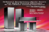 Deﬁnitive s Revolutionary Bipolar Towers with Built …Bring to Your Music and Movie Enjoyment Reviewers around the world agree that Deﬁnitive’s Bipolar Power Towers are the