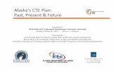 Alaska's CTE Plan: Past, Present Future€¦ · Past, Present & Future Presented to: 2014 Alaska ACTE Professional Development Conference, Anchorage Tuesday, October 21, 2014 –1:00