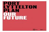 PORT LYTTELTON PLAN OUR FUTURE · create an engaging and vibrant waterfront with public access and connectivity between Lyttelton, the Inner Harbour and the recreational areas at