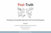 IKO Truth Clarke I20171007 - iskosg.org · Developing a KO Community Response to Post-Truth PART ONE: EXPOSITION 1. Background Briefing about Post-Truth (15 mins) 2. Specific Examples