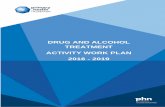 DRUG AND ALCOHOL TREATMENT ACTIVITY WORK PLAN 2016 - … · This Drug and Alcohol Treatment Activity Work Plan covers the period from 1 July 2016 to 30 June 2019 and consists of the