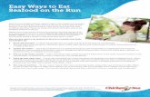 Easy Ways to Eat Seafood on the Run - A Food and Nutrition ... · nutritious fast food. There are many convenient and tasty ways to eat healthful seafood on the go. Nearly all of