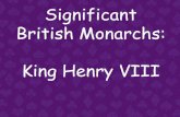 King Henry VIII › ... › documents › King_Henry_VIII.pdf · 2020-04-27 · Henry VIII 1509 -1547 Henry VIII is probably the most famous of all British monarchs. He had a terrible