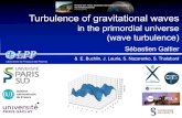 in the primordial universe (wave turbulence) · ØExplosiveinversecascade of wave action / anomalousscaling ØThe Riemann (4thorder) curvature tensor is non-trivial vPhenomenological