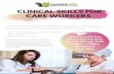 CARE WORKERS CLINICAL SKILLS FOR · 2019-12-10 · CLINICAL SKILLS FOR CARE WORKERS Half-day workshop Monday 24th Feb 2020 Monday 14th Sept 2020 9.30am - 1.30pm Warabrook Cost: $152