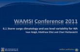 6.1 Storm surge climatology and sea level … › sites › wamsi.org.au › files › 62...1.0m sea level rise 4. Conclusions 1. Extreme events happen and have always happened, but