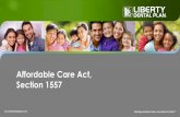 Affordable Care Act, Section 1557...Section 1557 is the nondiscrimination provision of the Affordable Care Act (ACA). The law prohibits discrimination based on race, color, national