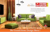 HOME R I NTERIOR A F · 2016-08-24 · Organised by e Ge Grand Home Design Show ! Sri Varu Venkatachalapathy Palace Poonamallee High Road, Vanagaram, Chennai - 95 22,23,24,25 September