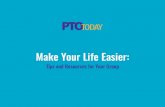 Make Your Life Easier - PTO Today · Expo16 Make Your Life Easier 2-2-16 print.key Created Date: 20160204233352Z ...