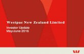 Westpac New Zealand Limited · Investor Update May/June 2016 . 2 | PRIVATE & CONFIDENTIAL Disclaimer The material contained in this presentation is intended to be general background