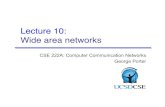 Lecture 10: Wide area networks - University of California ... › classes › fa15 › cse222A-a › lectures › 222A-wi15-L10.pdfCSE 222A – Lecture 10: Wide area networks" 10 Following