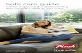 Sofa care guide - Plush - Think Sofas...4 At Plush, we want you to come home to a sofa you love. This Sofa Care Guide is designed to help take the guesswork out of caring for your