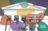 manual do ESTUDANTE 2019 - prograd.ufpr.br€¦ · Você agora é estudante da Universidade Federal do Pa-raná, UFPR, uma Universidade pública, gratuita e com compromisso social.