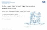 On The Impact of the Network Hypervisor on Virtual Network … › ct › stefan › ifip19hypervisor... · 2019-06-16 · Programmable network virtualization important: testing,