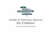 Health & Wellness Alliance for Children · Some of Our Guiding Principles 4. We strive for long-term commitment of time, effort, and funds to the work of this Alliance and long-term