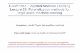 COMP 551 –Applied Machine Learning Lecture 23 ...jpineau/comp551/Lectures/23Parallelization.pdfBig Data Major issues for machine learning? Usually we love more data! – Hard to