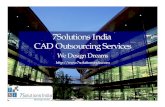 7Solutions India CAD Outsourcing Servicessteelads.com/download/companies/15888/presentation/... · CAD outsourcing services for offshore engineering client, entrepreneurs, and businesses