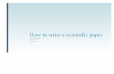 How to write a scientific paper€¦ · How to write a scientific paper Alyssa Oplt 10-8-19. General writing tips • Active voice • Active voice: We placed the crickets in the