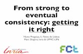 From strong to eventual consistency: getting it right · Dealing with relaxed consistency need e burden on elopers. (/papec/home) ... Conflicts and divergence are possible, making
