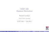 STAT 830 Bayesian Estimationpeople.stat.sfu.ca/~lockhart/.../bayesian.../web.pdfBayes procedures corresponding to proper priors are admissible. It follows that for each w ∈ (0,1)