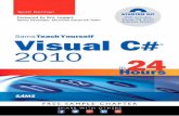 Sams Teach Yourself Visual C# 2010 in 24 Hours: Complete … · 2014-10-30 · Praise for Sams Teach Yourself Visual C# 2010 in 24 Hours “The Teach Yourself in 24 Hours series of