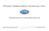 Phase Separation Science, Inc. · 2020-05-27 · Phase Separation Science, Inc. Statement of Qualifications 6630 Baltimore National Pike 410-747-8770 800-932-9047 . Baltimore, Maryland