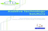 Assistive Technology Solutions...Assistive technology (AT) is any item, piece of equipment or product that can be used to help someone with a disability successfully function at home,