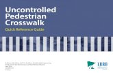 U ncontrolled Pedestrian Crosswalk · 2020-06-03 · • High-volume roadways • High-speed roadways • Inadequate visibility of pedestrians • Vehicle speeds causing problems