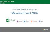 Quick Tips & Shortcuts To Save You Time Microsoft Excel 2016€¦ · Excel 2016 now comes with built-in functionality and capabilities of Power Query for Excel, that brings ease and