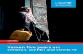 “Countless childhoods have been lost in this five-year war and we … · 2020-06-26 · 2 YEMEN FIVE YEARS ON: CHILDREN, CONFLICT AND COVID-19 “Countless childhoods have been
