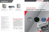 Kawasaki Robot Kawasaki Vision System€¦ · Connection examples: Keyence (CV-X), Panasonic (PV), Cognex (In-Sight EZ) ①Positional measurement and calibration of workpieces using