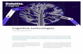Cognitive technologies - Deloitte United States...Cognitive technologies are now impacting almost every aspect of people’s lives. Not only are these technologies an emerging source