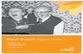 Trevi Court Aged Care - Allity › Content › UserUploaded › ... · 2019-06-27 · Living at Allity Allity Aged Care is a network of 45 homes located across Australia. The collective