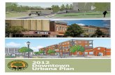 2012 DOWNTOWN URBANA PLAN...2012 Downtown Plan is to help ensure that Downtown continues to develop in line with Urbana’s collective vision. The Plan outlines guidelines, projects,