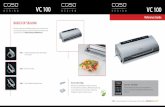 Reference Manual VC 100 Lay - casodesignusa.com · Vacuum Sealing Tips This vacuum sealer will keep your food fresh and protect the quality and nutritional value of your food. By