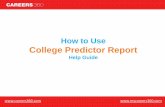 How to Use College Predictor Report - Careers360...About Careers360: Careers360 is India’s premier career counselling organization with footprints in print and web. We seek to serve