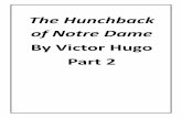 The Hunchback of Notre Dame By Victor Hugo Part 2 · The Hunchback of Notre Dame By Victor Hugo Part 2 . A few streets away . the gypsy *IT!' s Djali leads the Kings Guards to save