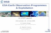 ESA Earth Observation Programmes & Exploitation · 2015-08-18 · ESA Earth Observation Programmes & Exploitation Dr. Stephen Briggs Head of Science, Applications & Future Technologies