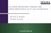 CLOSED SESSIONS UNDER THE OPEN MEETINGS ACT: AN …MCL 15.268 allows, but does not require, (“we first note that § 8 of the Open Meetings Act merely permits the public body to meet