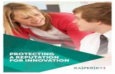 PROTECTING A REPUTATION FOR INNOVATION › pdf › Kaspersky_case_study... · 2016-04-25 · Kaspersky Lab solution, itself supported by global threat intelligence, which is provided