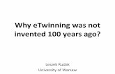 Why eTwinning was not invented 100 years ago?konferencje.frse.org.pl/img/default/Mfile/file/2090/etwining_100_years_ago.pdfeTwinning offers a platform for staff (teachers, head teachers,