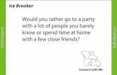 Would you rather go to a party with a lot of people you ...health.mo.gov/living/families/connectwithme/pdf/substances.pdfConnect with Me Would you rather go to a party with a lot of