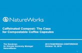 Caffeinated Compost: The Case for Compostable Coffee …...The Case for Compostable Coffee Capsules ... • Nespresso coffee capsules are typically made from aluminum. Coffee Pods: