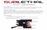 Manual – Loading Bullets - Sublethal loading bullets 2019v1.pdf · press the bullet pump button until the feed stops. The bullet feed button is the lowest button. 9 Close the UD