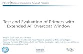 Test and Evaluation of Primers with Extended AF Overcoat ...€¦ · Test and Evaluation of Primers with Extended AF Overcoat Window. Background: NRL initial testing focused on evaluating