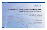 The Effects of Pushing Web in a Mixed-mode Establishment ... › ... › 2013 › Session_A-2-1-Ellis.pdf · Paper inclusion led to higher selection of Web response across both cohorts;