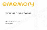 Investor Presentation - eMemory...Company Overview Royalty CAGR 40% (2005-2017) Revenue Trend eMemory is the global leader of embedded non-volatile memory IP Headquartered in Hsinchu